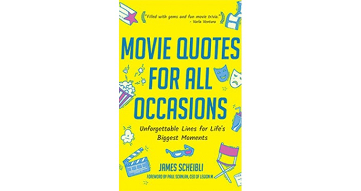 Citas de películas para todas las ocasiones: líneas inolvidables para los momentos más grandes de la vida por James Sheibli.